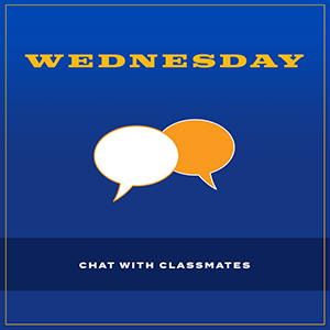 The word Wednesday over two dialogue bubbles with the text Chat With Classmates underneath