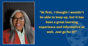 Portrait of Avis Jackson with her quote, "At first, I thought I wouldn’t be able to keep up, but it has been a great learning experience and informative as well. Just go for it!"