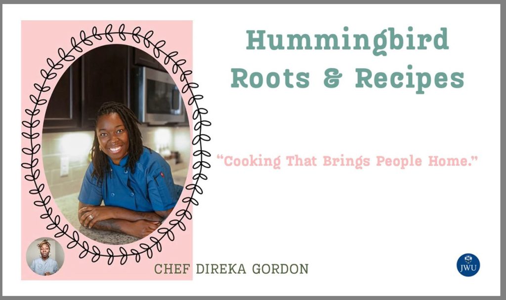 Hummingbird Roots & Recipes  slide with Chef Direka Gordon's portrait and the line: "Cooking That Brings People Home."