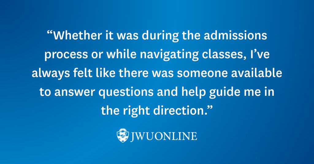 Blue slide with JWU Online logo and quote from Stevie Combs: "Whether it was during the admissions process or while navigating classes, I've always felt like there was someone available to answer questions and help guide me in the right direction."